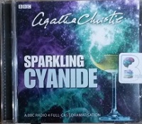 Sparkling Cyanide - BBC Dramatisation written by Agatha Christie performed by BBC Full Cast Dramatisation on CD (Abridged)